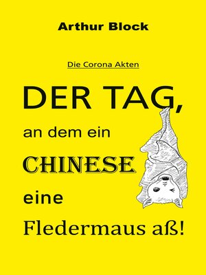 cover image of Der Tag, an dem ein Chinese eine Fledermaus aß!